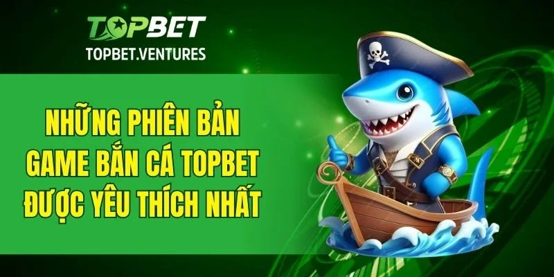 Các trò chơi bắn cá nổi bật đang thu hút đông đảo hội viên