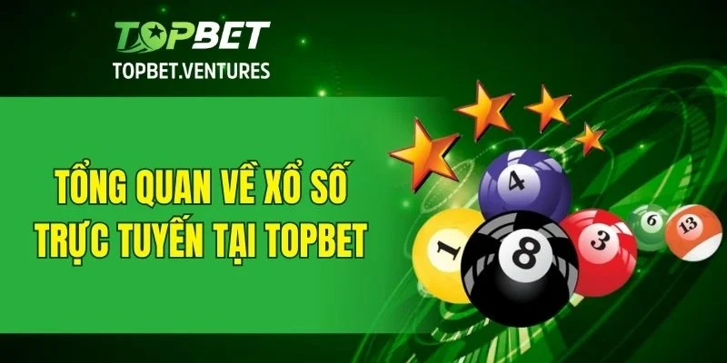 Giới thiệu về sảnh xổ số TOPBET