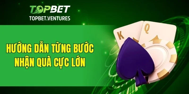 Hướng dẫn từng bước nhận quà cực lớn