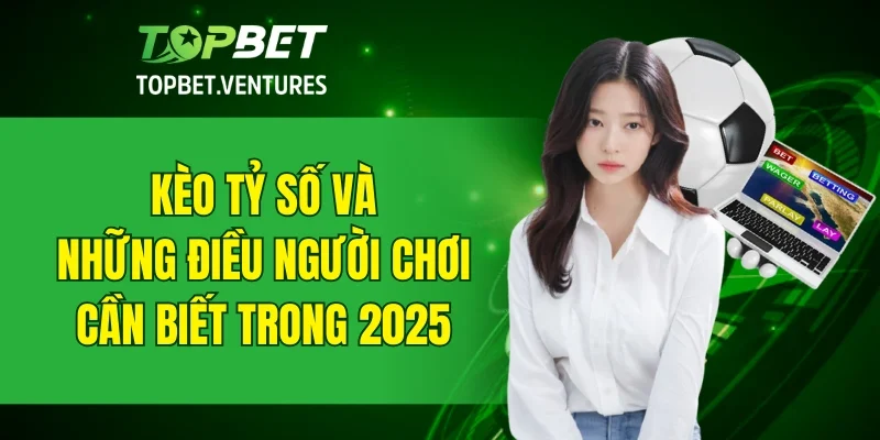 Kèo Tỷ Số