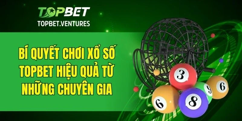 Kinh nghiệm thực chiến giúp nâng cao tỷ lệ thắng khi chơi xổ số