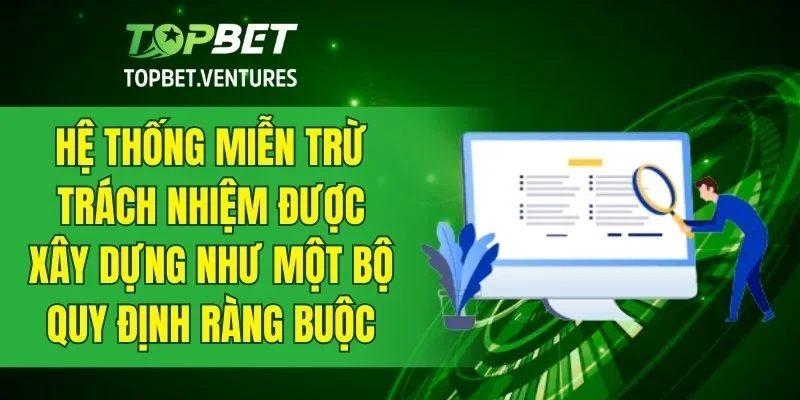 Miễn trừ trách nhiệm được xây dựng như một bộ quy định