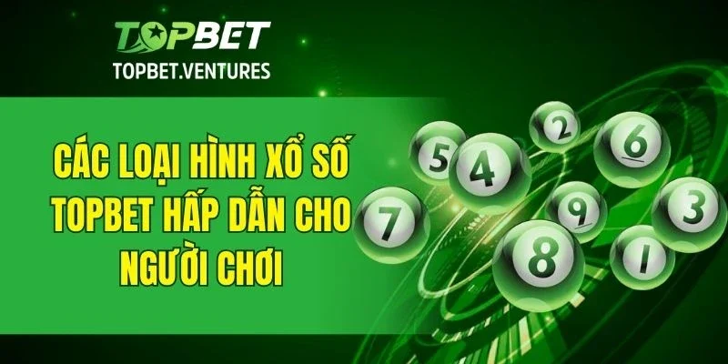 Những hình thức chơi xổ số phổ biến đang có tại nhà cái