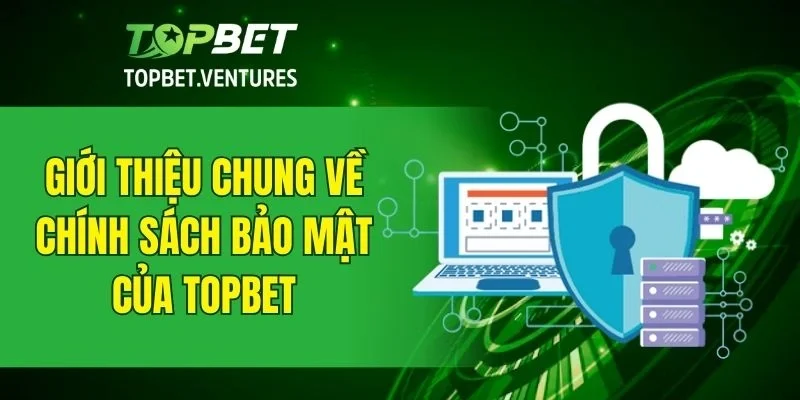 Vài nét sơ lược về chính sách bảo mật của nhà cái